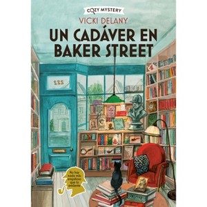 Un Cadáver En Baker Street / Body on Baker Street - (Cozy Mystery) by  Vicki Delany (Paperback) - 1 of 1