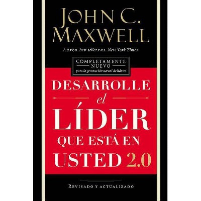 Desarrolle El Líder Que Está En Usted 2.0 - 25th Edition by  John C Maxwell (Paperback)