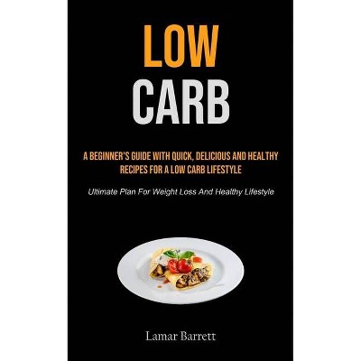 Low Carb - by  Lamar Barrett (Paperback)
