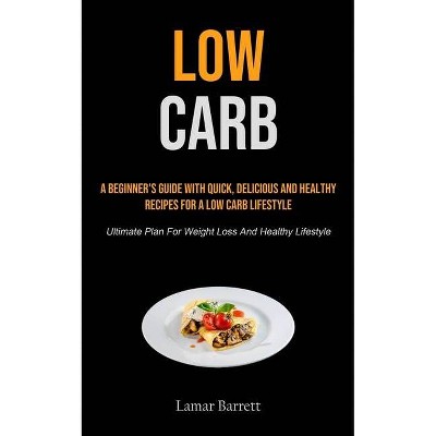 Low Carb - by  Lamar Barrett (Paperback)