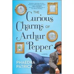 Curious Charms of Arthur Pepper (Reprint) (Paperback) (Phaedra Patrick)