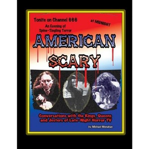 American Scary Conversations with the Kings, Queens and Jesters of Late-Night Horror TV - by  Michael Monahan (Paperback) - 1 of 1