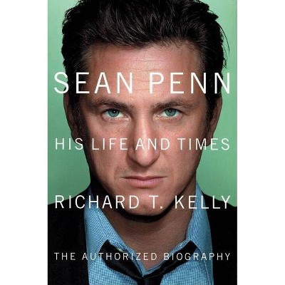 Sean Penn - by  Richard T Kelly (Paperback)