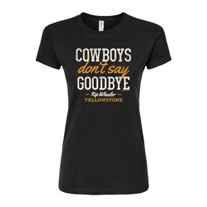 Women's - Yellowstone - Cowboys Dont Say Goodbye Fitted Graphic T-Shirt - 1 of 4