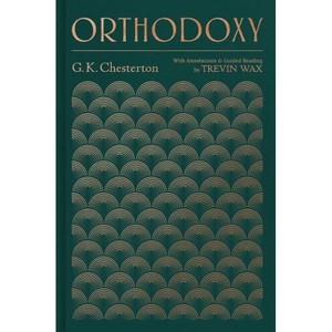 Orthodoxy - by  G K Chesterton (Hardcover) - 1 of 1