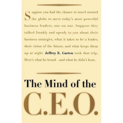 The Mind of the CEO - by  Jeffrey E Garten (Paperback)