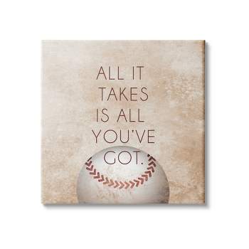 Stupell Industries Takes All You've Got Phrase Sports Baseball Brown