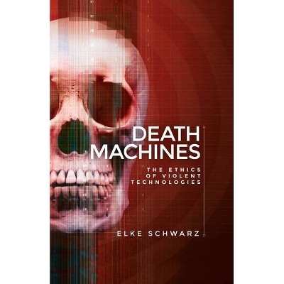 Death machines - by  Elke Schwarz (Paperback)