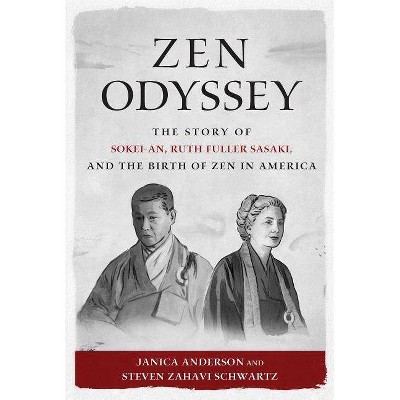 Zen Odyssey - by  Janica Anderson & Steven Zahavi Schwartz (Paperback)