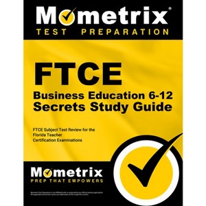FTCE Business Education 6-12 Secrets Study Guide - by  Mometrix Florida Teacher Certification Test Team (Paperback) - 1 of 1