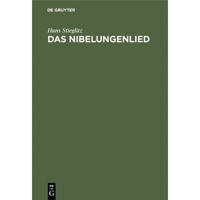 Das Nibelungenlied - 2nd Edition by  Hans Stieglitz (Hardcover)