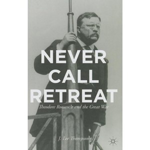 Never Call Retreat - by  J Thompson (Hardcover) - 1 of 1