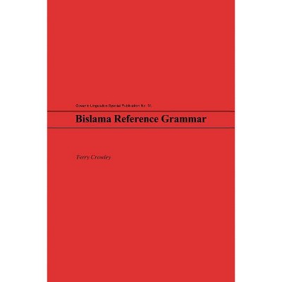Bislama Reference Grammar - (Oceanic Linguistics Special Publications) by  Terry Crowley (Paperback)