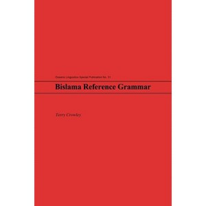 Bislama Reference Grammar - (Oceanic Linguistics Special Publications) by  Terry Crowley (Paperback) - 1 of 1