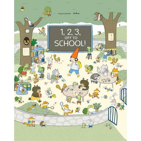 1, 2, 3, Off to School! - by  Marianne Dubuc (Hardcover) - image 1 of 1