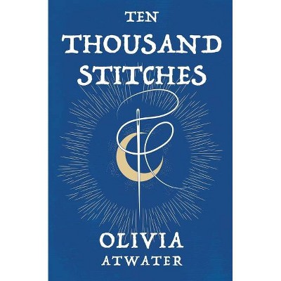 Ten Thousand Stitches - (Regency Faerie Tales) by  Olivia Atwater (Paperback)