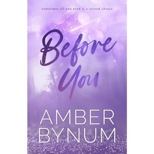 Before You - (Ashen Mills) by  Amber Bynum (Paperback) - 1 of 1