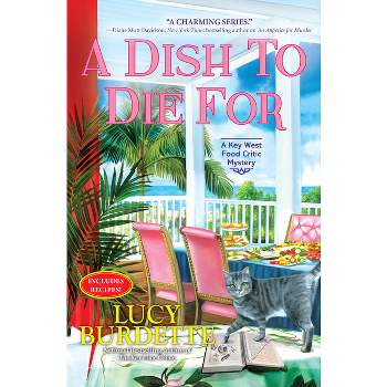A Dish to Die for - (Key West Food Critic Mystery) by  Lucy Burdette (Paperback)