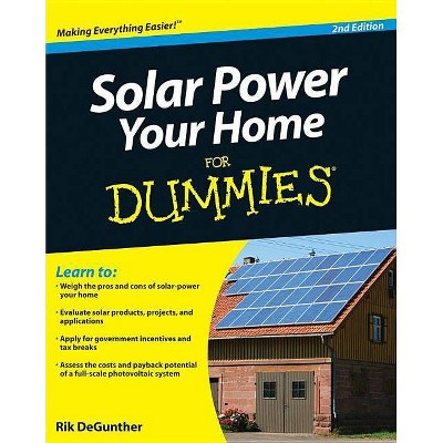 Solar Power Your Home for Dummies - (For Dummies) 2nd Edition by  Rik DeGunther (Paperback)