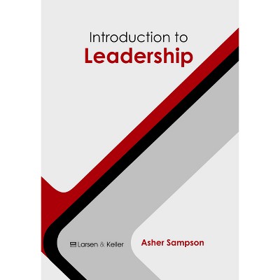 Introduction to Leadership - by  Asher Sampson (Hardcover)