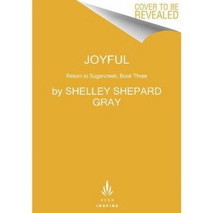 Joyful - (Return to Sugarcreek) by  Shelley Shepard Gray (Paperback) - 1 of 1