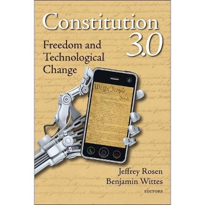 Constitution 3.0 - by  Jeffrey Rosen & Benjamin Wittes (Paperback)