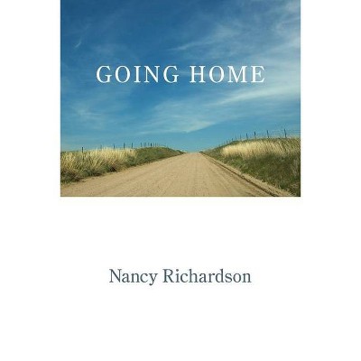 Going Home - by  Nancy Richardson (Paperback)