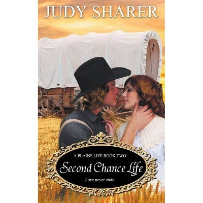 Second Chance Life - (Plains Life) by  Judy Sharer (Paperback)