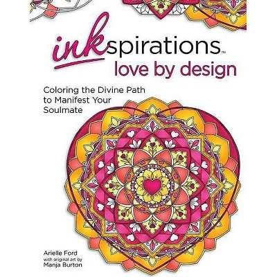 Inkspirations Love by Design - by  Arielle Ford (Paperback)