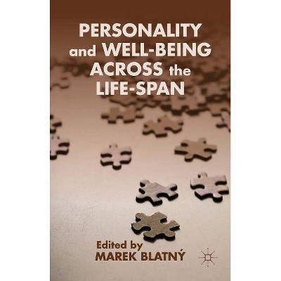 Personality and Well-Being Across the Life-Span - by  Marek Blatný (Hardcover)