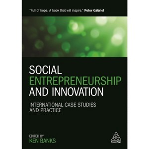 Social Entrepreneurship and Innovation - by  Ken Banks (Hardcover) - 1 of 1