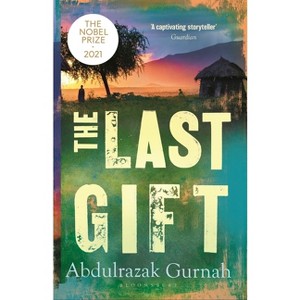 The Last Gift - by  Abdulrazak Gurnah (Paperback) - 1 of 1
