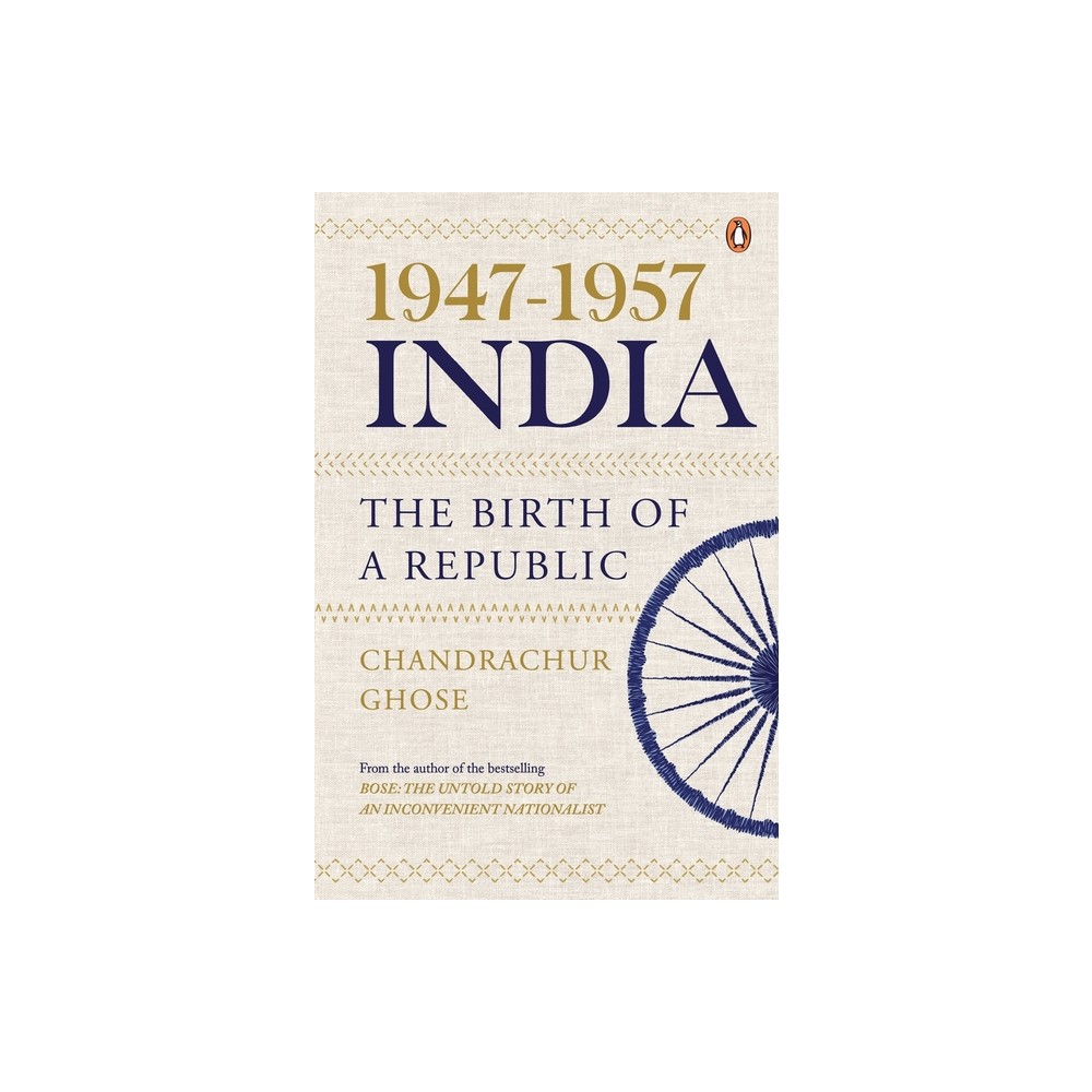 1947-1957, India - by Chandrachur Ghose (Hardcover)