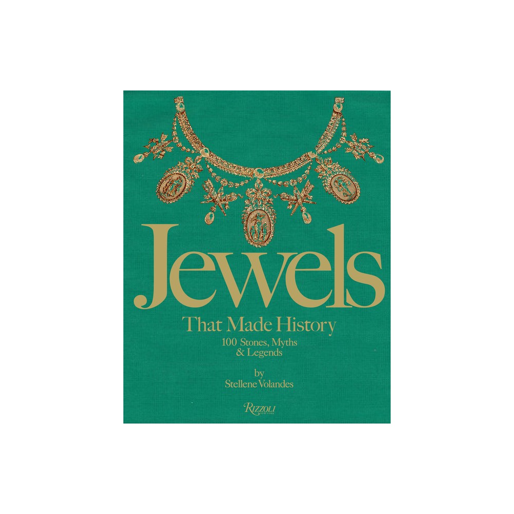Jewels That Made History - by Stellene Volandes (Hardcover)