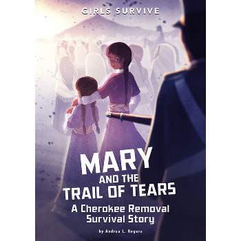 Mary and the Trail of Tears - (Girls Survive) by Andrea L Rogers