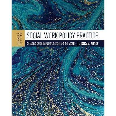 Social Work Policy Practice - 2nd Edition by  Jessica Ritter (Paperback)