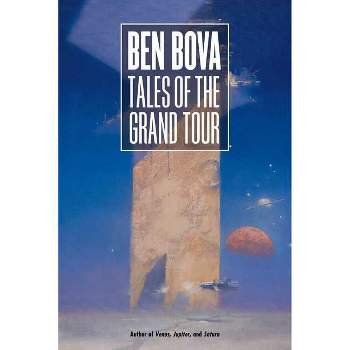 Tales of the Grand Tour - by  Ben Bova (Paperback)