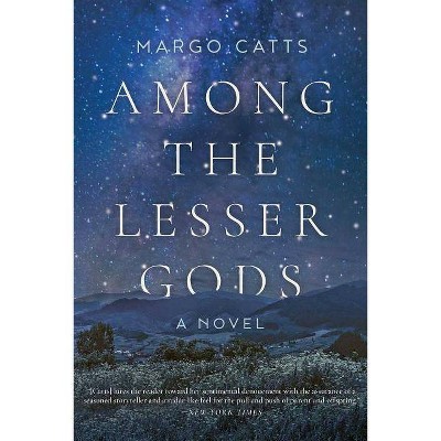 Among the Lesser Gods - by  Margo Catts (Paperback)