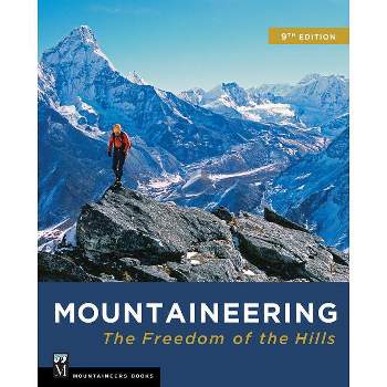 Mountaineering: The Freedom of the Hills - 9th Edition by The Mountaineers
