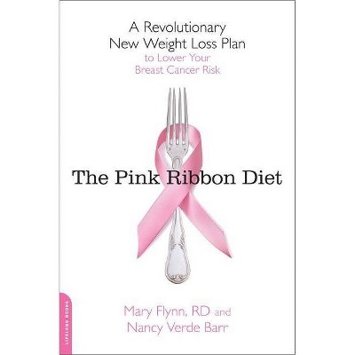 The Pink Ribbon Diet - by  Mary Flynn & Nancy Verde Barr (Paperback)