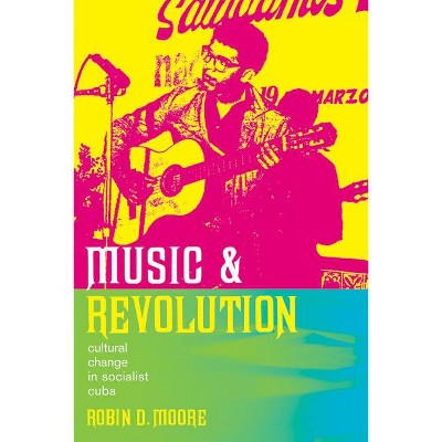 Music and Revolution - (Music of the African Diaspora) by  Robin D Moore (Paperback)