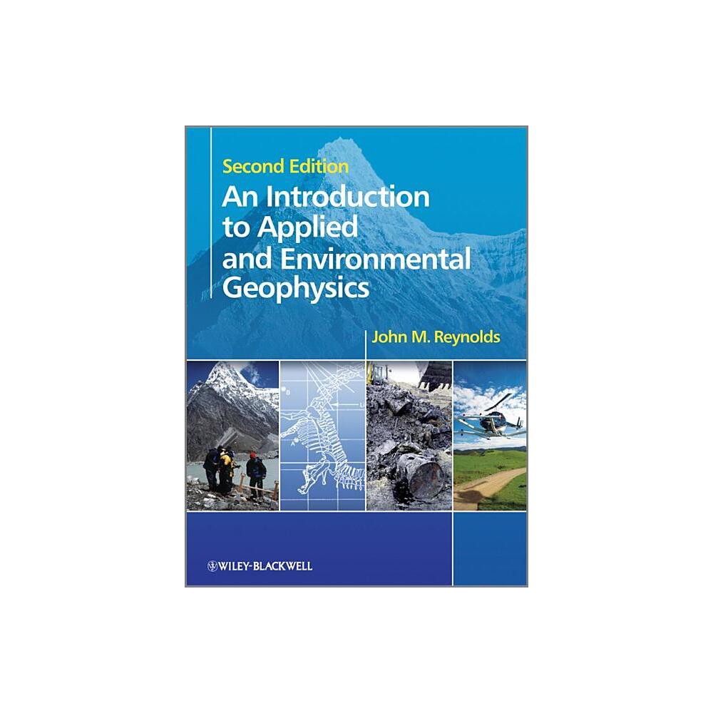 An Introduction to Applied and Environmental Geophysics - 2nd Edition by John M Reynolds (Paperback)