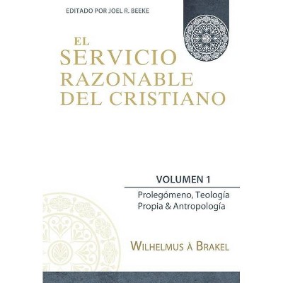 El Servicio Razonable del Cristiano - Vol. 1 - (El Servicio Razonable del Cristiano - 5 Volumenes) (Paperback)