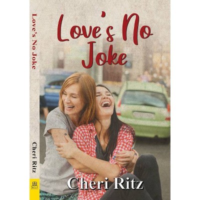 Love's No Joke - by  Cheri Ritz (Paperback)