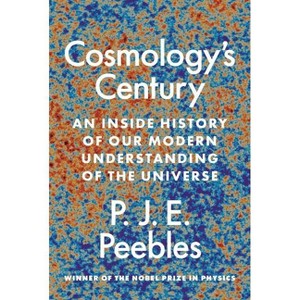 Cosmology's Century - by P J E Peebles - 1 of 1