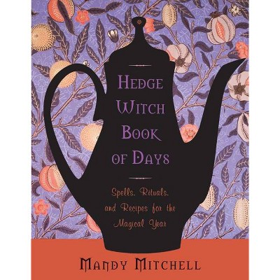 Hedgewitch Book of Days - by  Mandy Mitchell (Paperback)