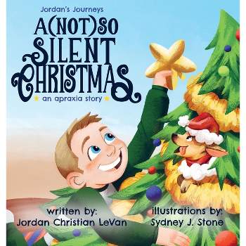 A (Not) So Silent Christmas - (Jordan's Journeys) by  Jordan Christian Levan (Hardcover)