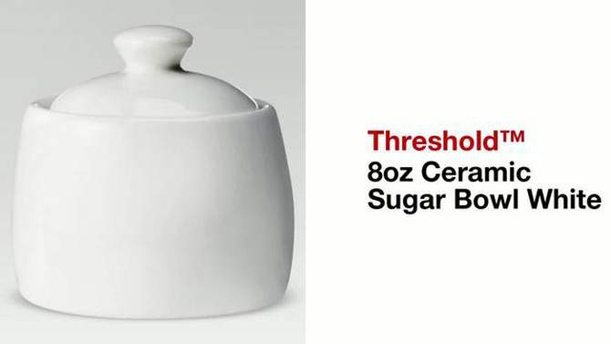 8oz Ceramic Sugar Bowl White - Threshold&#8482;, 2 of 11, play video