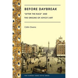 Before Daybreak - (Florida James Joyce) by  Cóilín Owens (Paperback) - 1 of 1