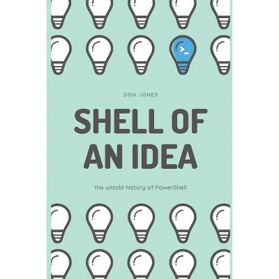 Shell of an Idea - by  Don Jones (Paperback)